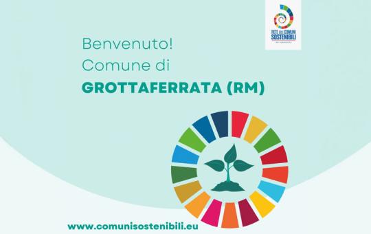 GROTTAFERRATA aderisce alla rete dei comuni sostenibili. Dichiarazioni del Sindaco Di Bernardo, del Vice Sindaco Guerisoli e del Presidente Lucciarini.